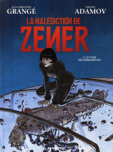La malédiction de Zener Tome 2 : Le clan des embaumers - Grangé Jean-Christophe ; Adamov Philippe