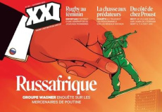 XXI N° 60, automne 2022 : Russafrique. Groupe Wagner enquête sur les mercenaires de Poutine - Servenay David