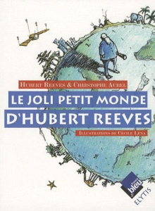 Le joli petit monde d'Hubert Reeves - Reeves Hubert ; Aubel Christophe