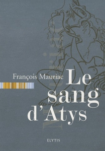 Le sang d'Atys - Mauriac François ; Suffran Michel ; Clouzot Marian