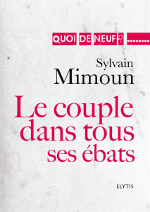 Le couple dans tous ses ébats - Mimoun Sylvain