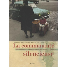 COMMUNAUTE SILENCIEUSE-MEMOIRES IMMIGRATION PORTUGAISE - DIAS VAZ MANUEL