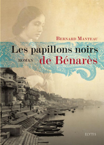 LES PAPILLONS NOIRS DE BENARES - MANTEAU BERNARD