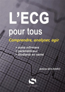ECG pour tous. Comprendre, analyser, agir - Molinaro Jérôme ; Taboulet Pierre