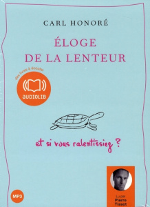 Eloge de la lenteur. 1 CD audio MP3 - Honoré Carl ; Tissot Pierre