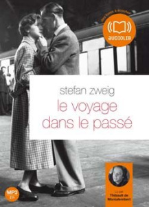 Le voyage dans le passé. 1 CD audio MP3 - Zweig Stefan ; Montalembert Thibault de