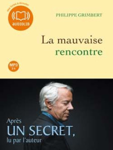 La mauvaise rencontre. 1 CD audio MP3 - Grimbert Philippe