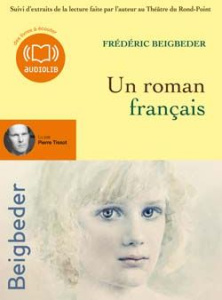 Un roman français. 1 CD audio - Beigbeder Frédéric ; Tissot Pierre