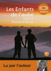 Les Enfants de l'aube. 1 CD audio MP3 - Poivre d'Arvor Patrick