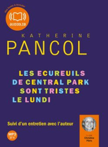 Les écureuils de Central Park sont tristes le lundi. 1 CD audio MP3 - Pancol Katherine ; Pâris Christine