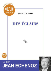 Des éclairs. Avec 1 CD audio MP3 - Echenoz Jean