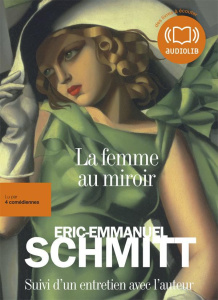 La femme au miroir. 2 CD audio MP3 - Schmitt Eric-Emmanuel ; Epin Marianne ; Hugo Natha
