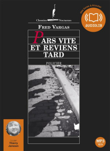 Une enquête du commissaire Adamsberg : Pars vite et reviens tard. 2 CD audio MP3 - Vargas Fred ; Janssen Thierry