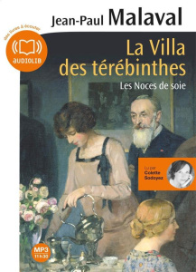 Les Noces de soie Tome 2 : La villa des Térébinthes. 1 CD audio MP3 - Malaval Jean-Paul ; Sodoyez Colette