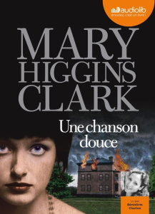 Une chanson douce. 1 CD audio MP3 - Higgins Clark Mary ; Charton Bénédicte ; Damour An