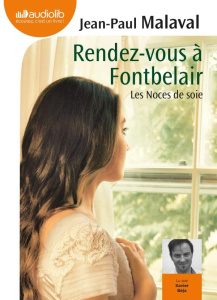 Rendez-vous à Fontbelair. Les noces de soie, 1 CD audio - Malaval Jean-Paul ; Béja Xavier