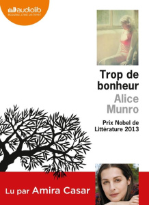 Trop de Bonheur. 2 CD audio MP3 - Munro Alice ; Casar Amira