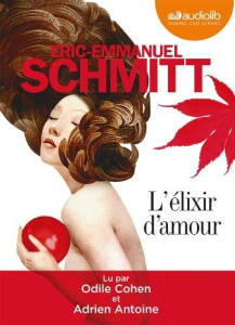 L'élixir d'amour. 2 CD audio - Schmitt Eric-Emmanuel ; Cohen Odile ; Antoine Adri
