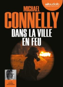 Dans la ville en feu. 1 CD audio MP3 - Connelly Michael ; Chaussepied Jacques ; Pépin Rob