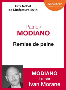 Remise de peine. 1 CD audio MP3 - Modiano Patrick ; Morane Ivan
