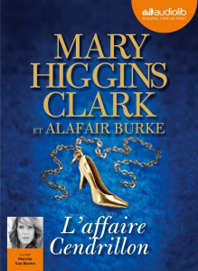 L'affaire Cendrillon. 1 CD audio MP3 - Higgins Clark Mary ; Burke Alafair ; Damour Anne ;