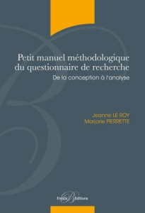 Petit manuel méthodologique du questionnaire de recherche. De la conception à l'analyse - Le Roy Jeanne ; Pierrette Marjorie