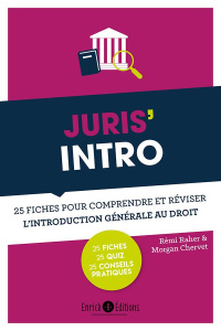 Juris' intro. 25 fiches pour comprendre et réviser l'introduction générale au droit - Raher Rémi ; Chervet Morgan