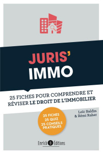 Juris' Immo. 25 fiches pour comprendre et réviser le droit immobilier - Raher Rémi ; Baldin Loïc