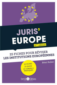 Juris'Europe. 25 fiches pour comprendre et réviser les institutions européennes, 2e édition - Raher Rémi