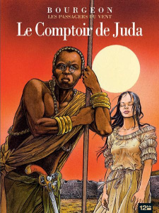 Les Passagers du Vent Tome 3 : Le comptoir de Juda - Bourgeon François