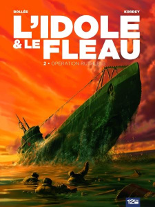 L'idole et le fléau Tome 2 : Opération Ruthless - Bollée Laurent-Frédéric ; Kordey Igor ; Svorcina I