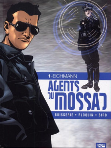 Agents du Mossad Tome 1 : Eichmann - Boisserie Pierre ; Ploquin Frédéric