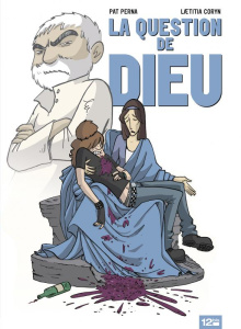 La question de Dieu - Perna Pat ; Coryn Laetitia