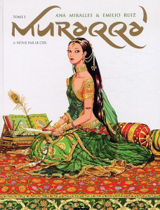 Muraqqa' Tome 1 : Vêtue par le ciel - Ruiz Emilio ; Mirallès Ana