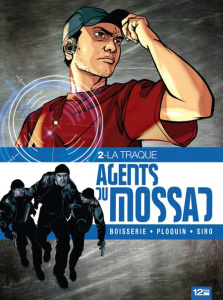 Agents du Mossad Tome 2 : La traque - Boisserie Pierre ; Ploquin Frédéric