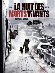La nuit des morts vivants Tome 1 : Les fautes du père - Istin Jean-Luc ; Bonetti Elia