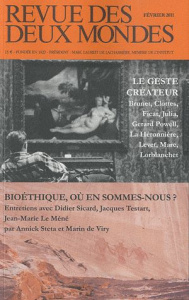 Revue des deux Mondes Février 2011 : Le geste créateur ; Bioéthique, où en sommes-nous ? - Steta Annick ; Viry Marin de
