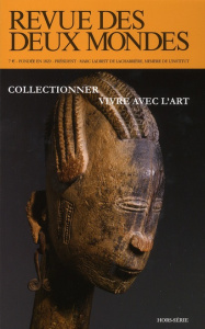 Revue des deux Mondes Hors-série Avril 2011 : Collectionner, vivre avec l'art - Crépu Michel