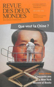 Revue des deux Mondes Décembre 2014 : Que veut la Chine ? - Crépu Michel