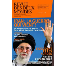 Revue des deux Mondes Septembre 2018 : Iran : la guerre qui vient ? - Toranian Valérie