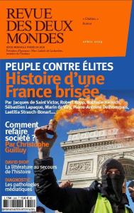 Revue des deux Mondes Avril 2019 : Peuple contre élites. Histoire d'une France brisée - Toranian Valérie
