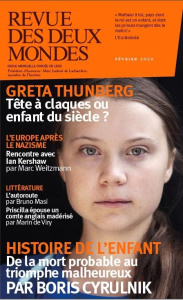 Revue des deux Mondes Février 2020 : Greta Thunberg. Tête à claques ou enfant du siècle - Toranian Valérie