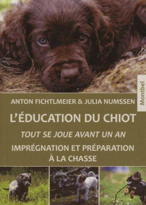 L'éducation du chiot - Numssen Julia ; Fichtlmeier Anton ; Fichtlmeier Gi