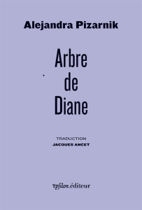 Arbre de Diane - Pizarnik Alejandra ; Paz Octavio ; Ancet Jacques