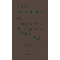 19 manières de regarder Wang Wei - Weinberger Eliot ; Thiollier Lise ; Paz Octavio