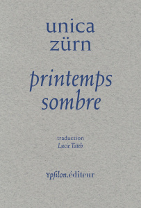 Printemps sombre - Zürn Unica ; Taïeb Lucie