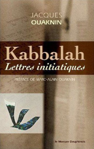 Kabbalah - Lettres initiatiques - Ouaknin Jacques