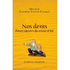Nos dents. Portes sacrées du retour à Soi - Valette-Charles Sandrine ; Charles Jean-Michel ; J