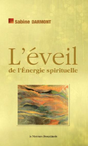 L'éveil de l'énergie spirituelle - Darmont Sabine