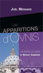 Les apparitions d'ovnis. Les dossiers non classés - Mesnard Joël